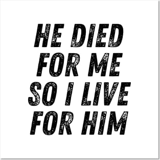 He Died for me so I Live for Him Christian Quote Posters and Art